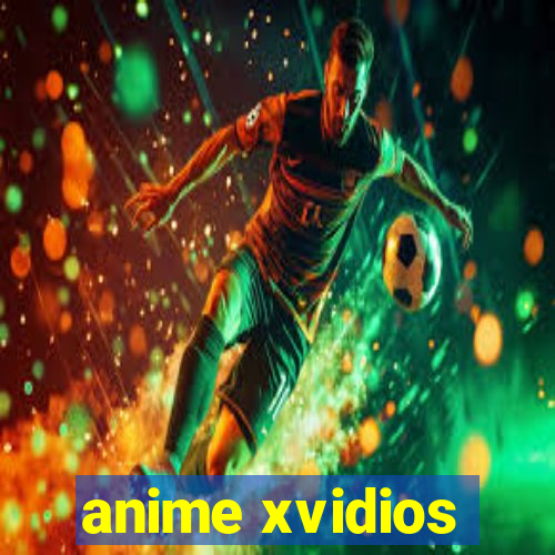 anime xvidios